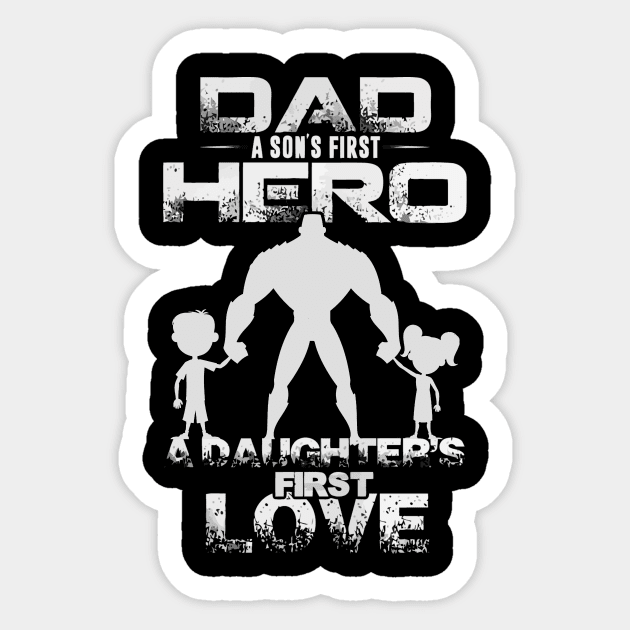 Dad   a son's first hero, a daughter's first love Sticker by danieldamssm